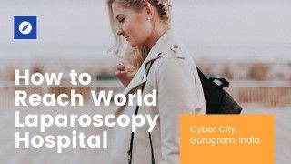 How to Take Admission at World Laparoscopy Hospital
