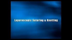 Laparoscopic Suturing and Knotting Lecture by Dr R K Mishra