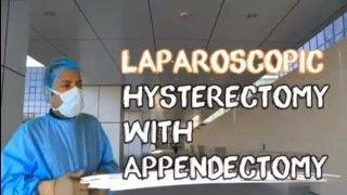 Laparoscopic Hysterectomy And Appendectomy Using Illuminated Ureteral Stent Step Step Demonstration