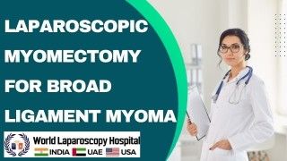 Minimally Invasive Solution: Laparoscopic Myomectomy for Broad Ligament Myoma