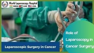 Pioneering Progress: Unveiling the Role of Laparoscopy in Cancer Surgery
