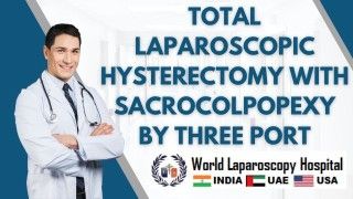 Revolutionizing Surgical Excellence: Three-Port Total Laparoscopic Hysterectomy With Sacrocolpopexy