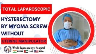 Total Laparoscopic Hysterectomy Using Myoma Screw, Without Uterine Manipulator