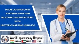 Laparoscopic Hysterectomy & Bilateral Salpingectomy with ICG Ureteric Mapping