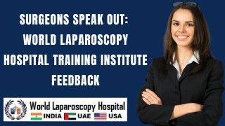 World Laparoscopy Training Institute in Dubai – A Feedback Compilation