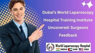 Dubai Laparoscopy Training: Surgeon's Journey to Excellence