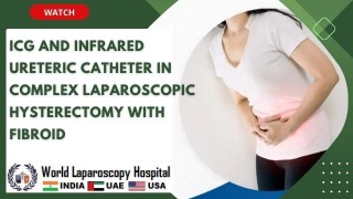 Live Video of Diagnostic Laparoscopy, Hysteroscopy and Dye Test for Infertility