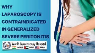 Exploring the Surgical Dilemma: Laparoscopy's Contraindication in Generalized Severe Peritonitis