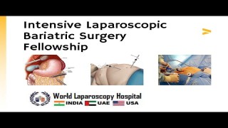 Intensive Fellowship in Laparoscopic Bariatric Surgery with Dr. R.K. Mishra