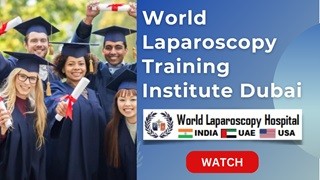 World Laparoscopy Training Institute, Dubai - Convocation of Laparoscopic Fellowship