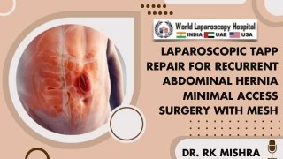 Recurrent Abdominal Hernia: Laparoscopic TAPP Mesh Repair Simplified