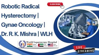 Robotic Hysterectomy & Myomectomy: Step-by-Step Guide for Gynecologists