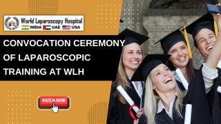 Doctors Call WLH the Ultimate Destination for Advanced Laparoscopic Surgery Training