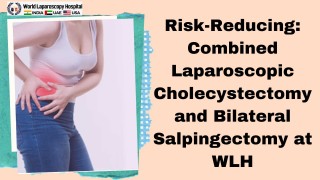 Combined Laparoscopic Cholecystectomy and Risk-Reducing Bilateral Salpingectomy