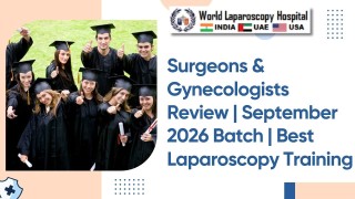 Surgeons & Gynecologists Share Their WLH Experience | September 2026 Training Batch